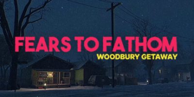 溯源之惧：伍德伯里逃亡|官方英文|Fears to Fathom – Woodbury Getaway|