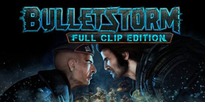 子弹风暴/Bulletstorm: Full Clip Edition|